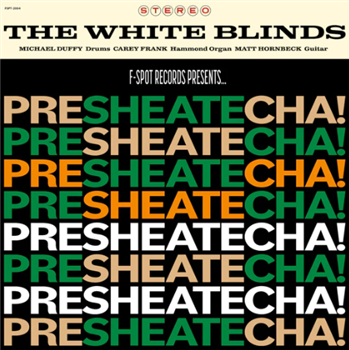 The White Blinds - PRESHEATECHA! - F-Spot Records The White Blinds - PRESHEATECHA! - F-Spot Records
