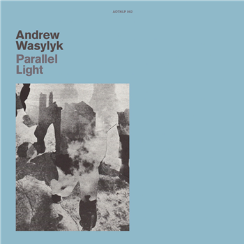 Andrew Wasylyk - Parallel Light - Athens Of The North