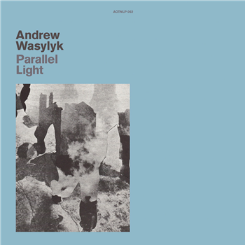 Andrew Wasylyk - Parallel Light - Athens Of The North Andrew Wasylyk - Parallel Light - Athens Of The North