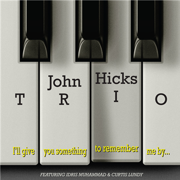 John Hicks Trio - I’ll Give You Something To Remember Me By (180G Vinyl With Obi Strip) - Tidal Waves Music