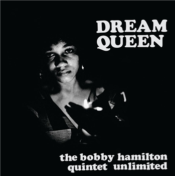 Bobby Hamilton Quintet Unlimited - Dream Queen  - Now-Again Records 