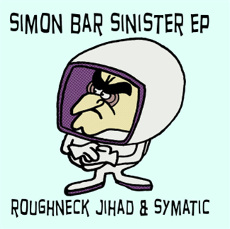 Roughneck Jihad & Symatic - Simon Bar Sinister EP - Cut & Paste Records