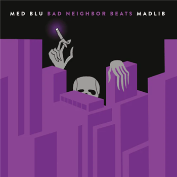 Med, Blu, Madlib - Bad Neighbor Beats [Special Edition Instrumentals] (180g LP) - BangYaHead Entertainment