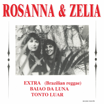 Rosanna & Zélia - Baiao Da Luna 7" - We Jazz