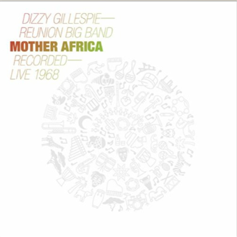 Dizzy Gillespie Reunion Band - Mother Africa - Live 1968 (Gatefold 180G) - MADE IN GERMANY MUSIC