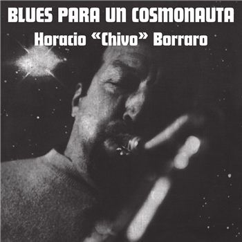 Horacio "Chivo" Borraro - Blues Para Un Cosmonauta - Altercat