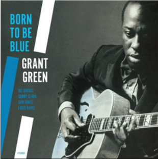 Grant Green - Born To Be Blue (180G) - WAXTIME