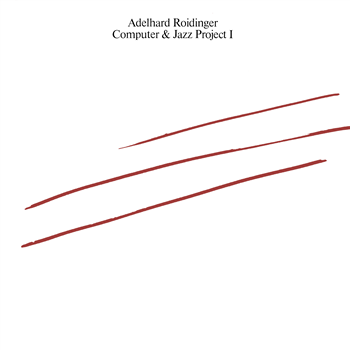 Adelhard Roidinger - Computer & Jazz Project 1 - Ultimo Tango