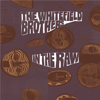 Whitefiled Brothers - In The Raw (2 X LP) - Now-Again Records 