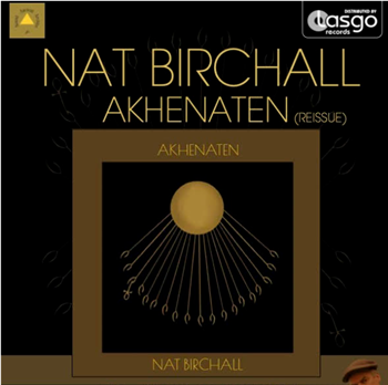 NAT BIRCHALL - Akhenaten - Ancient Archive of Sound