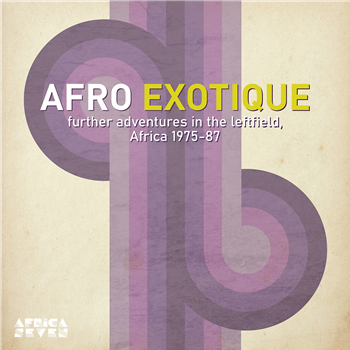 Various Artists - Afro Exotique 2 - Further Adventures In The Leftfield, Africa 1975-87 - Africa Seven