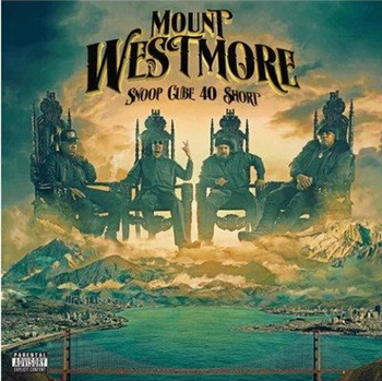 Mount Westmore - Snoop, Cube, 40, $hort (2 X LP) - MNRK Music 