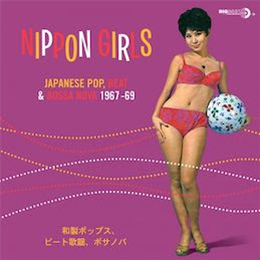 Nippon Girls - Japanese Pop, Beat & Bossa Nova 1967-69 - Big Beat Records
