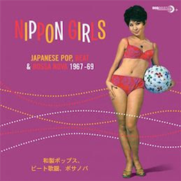 Nippon Girls - Japanese Pop, Beat & Bossa Nova 1967-69 - Big Beat Records Nippon Girls - Japanese Pop, Beat & Bossa Nova 1967-69 - Big Beat Records