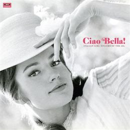 Ciao Bella! - Italian Girl Singers Of The 60s - Ace Records