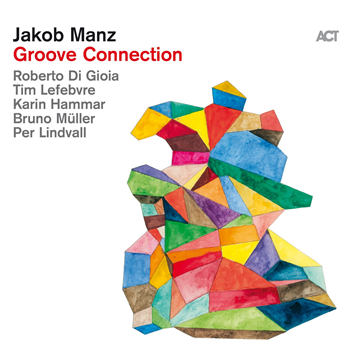 Jakob Manz - Groove Connection - Act Music