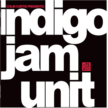 Colin Curtis Presents - indigo jam unit - Jazz Room Records