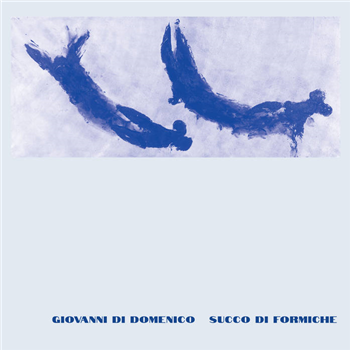 Giovanni Di Domenico - Succo Di Formiche - Unseen Worlds Giovanni Di Domenico - Succo Di Formiche - Unseen Worlds
