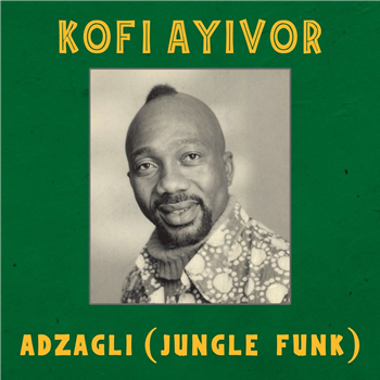 Kofi Ayivor - Adzagli (Jungle Funk) - Kalita Records