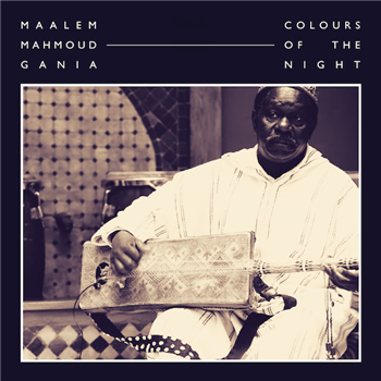 Maalem Mahmoud Gania - Colours Of The Night (2 X LP) - Hive Mind