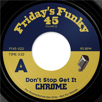 CHROME 7" - Fridays Funky 45