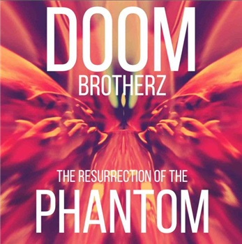 Doom Brotherz - The Resurrection Of The Phantom  - Serious Cartoon/Expanded Art Records 