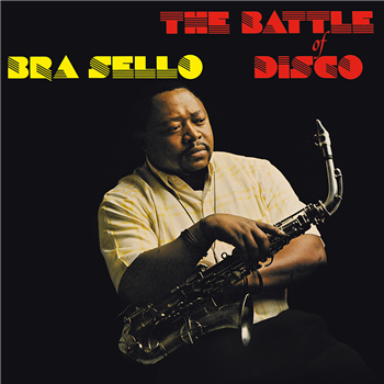 BRA SELLO - THE BATTLE OF DISCO - Afrodelic Records
