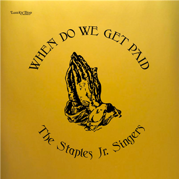 The?Staples?Jr. Singers  - When Do We Get Paid (Gold Coloured Vinyl) - Luaka Bop