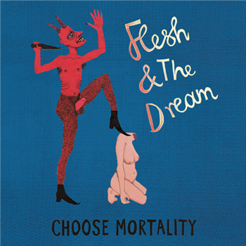 Flesh & The Dream (Shackleton & Heather Leigh) - Choose Mortality - Everything Forever