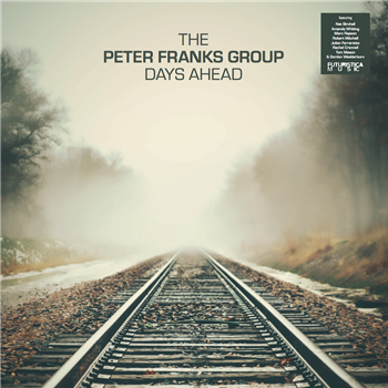 The Peter Franks Group - Days Ahead - Futuristica Music The Peter Franks Group - Days Ahead - Futuristica Music
