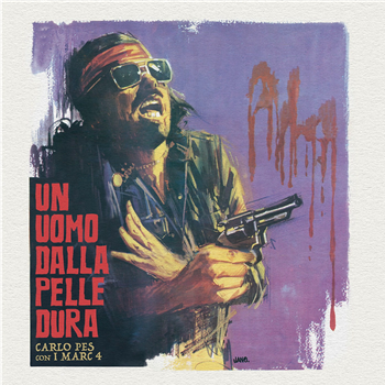 Carlo Pes & I Marc 4 - Un Uomo Dalla Pelle Dura 7" - Four Flies Records