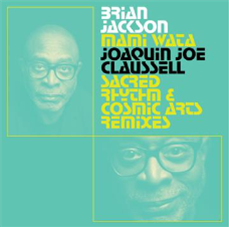 Brian Jackson - Mami Wata - Joaquin Joe Claussell Sacred Rhythmand Cosmic Arts Remixes (2 X 12") - BBE Music