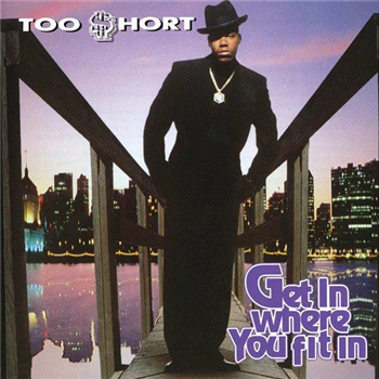 Too $hort  - Get In Where You Fit In  - Get On Down