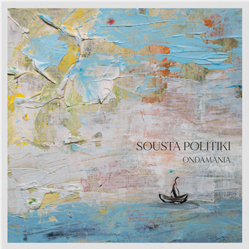 Sousta Politiki - Ondamania - 180 Gr / Gatefold - Rumi Sounds