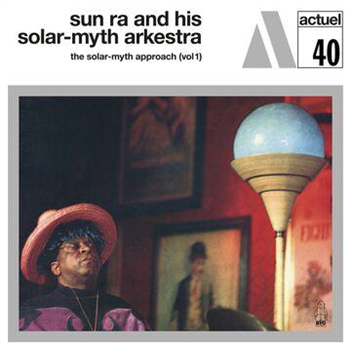 Sun Ra and His Solar-Myth Arkestra - The Solar-Myth Approach, Vol. 1 (LP) - Charly / BYG