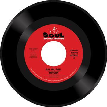 Mojoba - Say You Will - 7" - Soul Brother Records