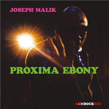 Joseph Malik - Proxima Ebony - Ramrock Records Joseph Malik - Proxima Ebony - Ramrock Records