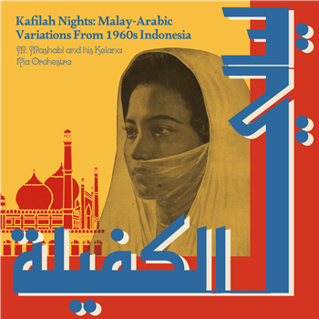 M. MASHABI AND HIS KELANA RIA ORCHESTRA - KAFILAH NIGHTS: MALAY-ARABIC VARIATIONS FROM 1960S INDONESIA - ELEVATION RECORDS M. MASHABI AND HIS KELANA RIA ORCHESTRA - KAFILAH NIGHTS: MALAY-ARABIC VARIATIONS FROM 1960S INDONESIA - ELEVATION RECORDS