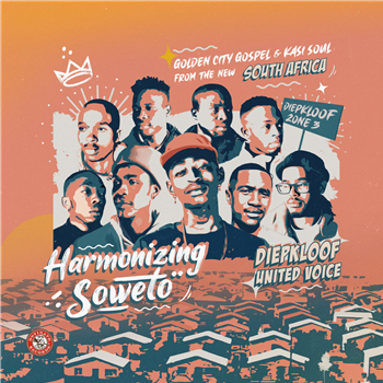 Golden City Gospel & Kasi Soul from the new South Africa - Harmonizing Soweto - Ostinato Records