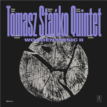 Tomasz Stanko Quintet - Wooden Music II - ASTIGMATIC RECORDS