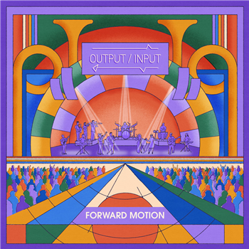 Various Artists - Forward Motion - Output / Input Various Artists - Forward Motion - Output / Input