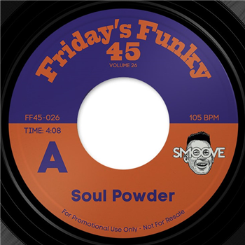 Smoove - Soul Powder - 7" - Friday’s Funky 45’s