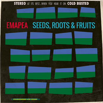 Emapea - Seeds, Roots & Fruits (Reissue) (180g LP) - Cold Busted