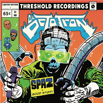 Dr. OctroTron - Spaz/Good Stuff (feat. Motion Man) Frosty copies pressed with Splatter - Threshold Recordings