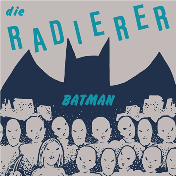 Die Radierer - Batman (feat Gary The Tall & Exotic Gardens Reversion) (7") - Emotional Rescue