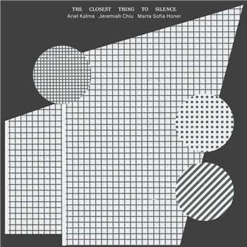 Ariel Kalma, Jeremiah Chiu & Marta Sofia Honer - The Closest Thing To Silence - ‘silent gray’ vinyl - International Anthems