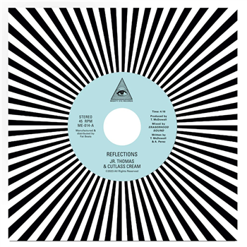 Jr. Thomas & Cutlass Cream - Reflections (7") - Mighty Eye Records