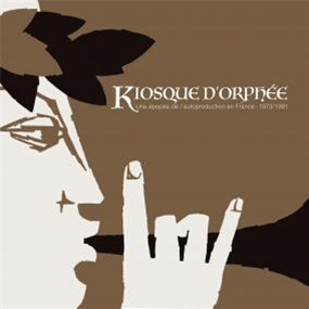 KIOSQUE DORPHEE - UNE EPOPEE DE LAUTOPRODUCTION EN FRANCE - 1973/1991 - VARIOUS ARTISTS - 3xLP - BORN BAD RECORDS