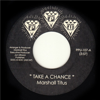 Marshall Titus - Take A Chance - 7" - Peoples Potential Unlimited