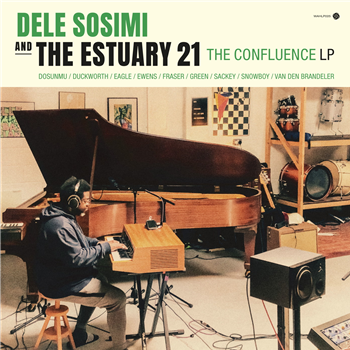 Dele Sosimi & The Estuary 21 - The Confluence LP - Wah Wah 45s